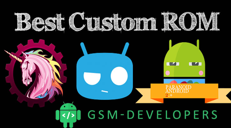 Best-custom-ROM-for-Android-Phone-and-Ta