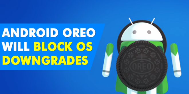 This-New-Security-Feature-Of-Android-Oreo-Will-Block-OS-Downgrades-696x365-660x330.png